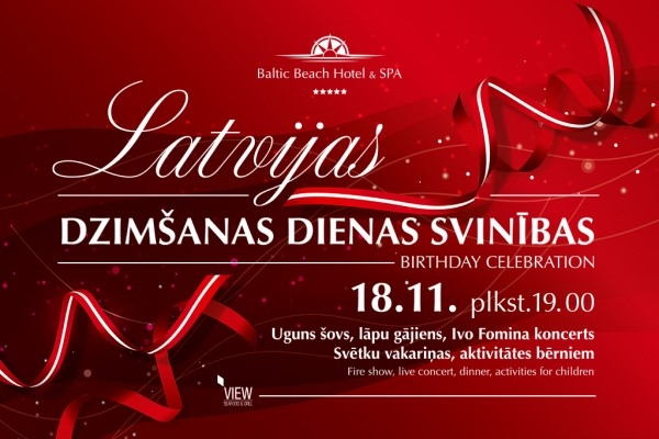 «Baltic Beach Hotel & SPA» aicina uz Latvijas dzimšanas dienas svinībām 