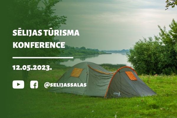12. maijā tiešraidē notiks Sēlijas tūrisma konference