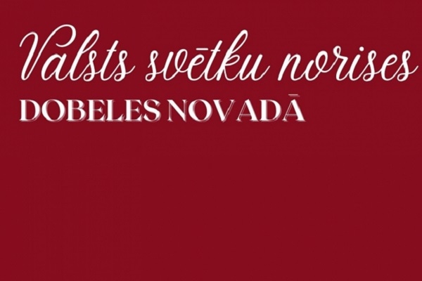 Dobeles novads aicina svinēt Latvijas valsts svētk