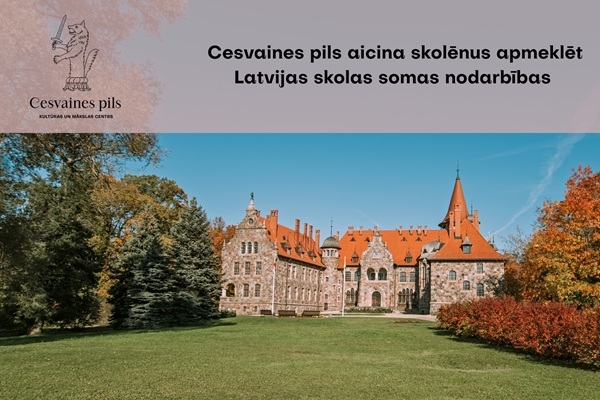 Cesvaines pils aicina skolēnus apmeklēt Latvijas s
