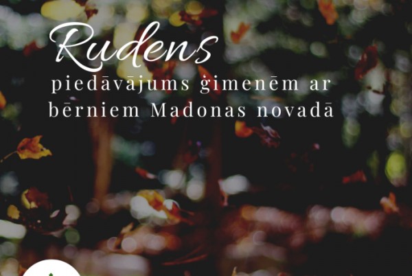 Rudens brīvdienu piedāvājums Madonas pusē