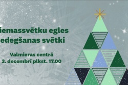 Atpūtas un ceļojumu piedāvājumi 01.12.2023 - 04.12.2023 Ziemassvētku egles iedegšana Valmierā Valmieras TIC